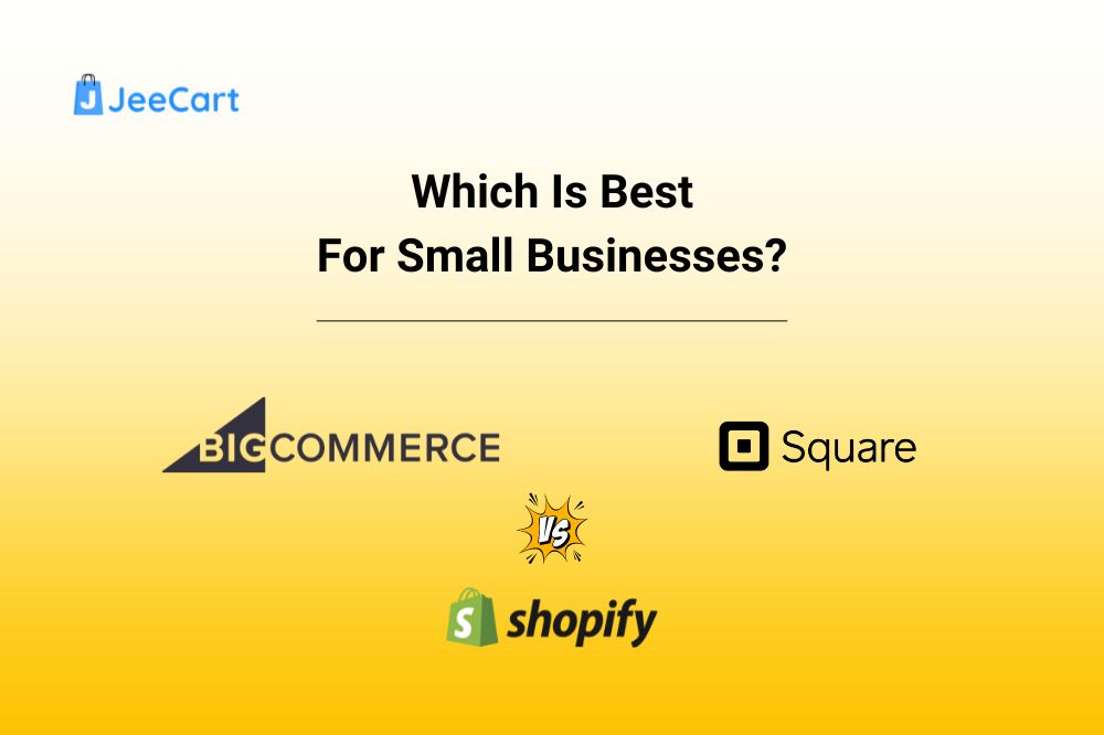 BigCommerce vs. Shopify vs. SquareUp