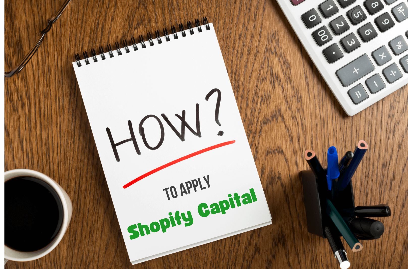 How to apply for Shopify Capital