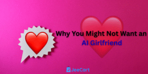 Why You Might Not Want an AI Girlfriend