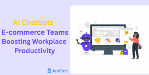 AI Chatbots for E-commerce Teams: Boosting Workplace Productivity