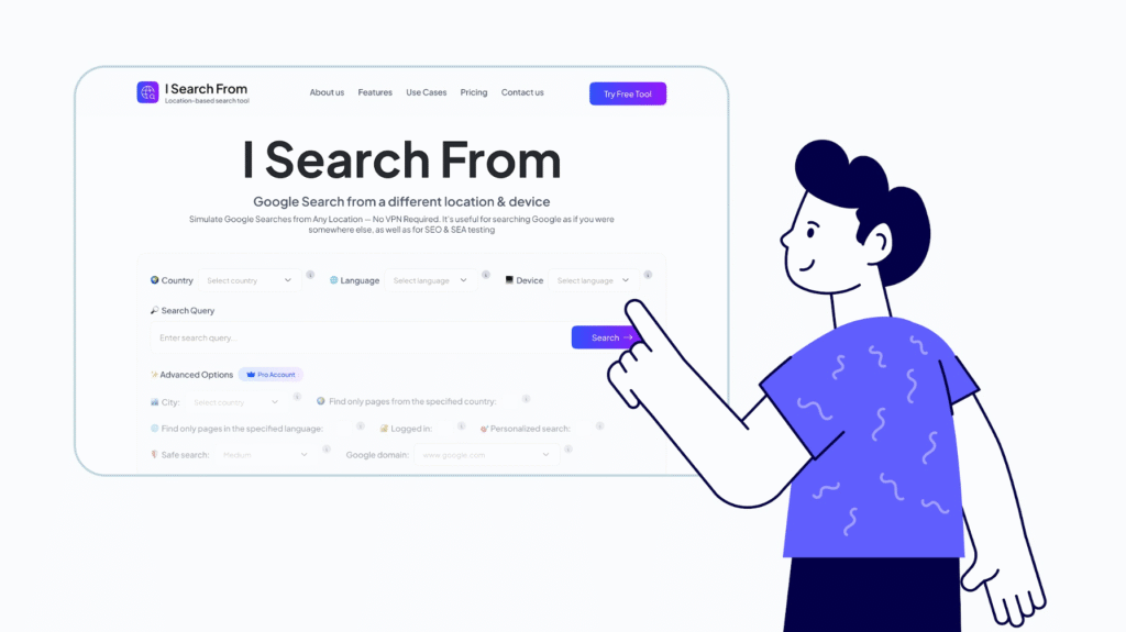 Illustration of a person pointing at the ‘I Search From’ website interface, showing location-based Google search tool options for country, language, device, and search query