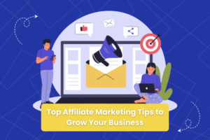 Affiliate Marketing Tips to Grow Your Business