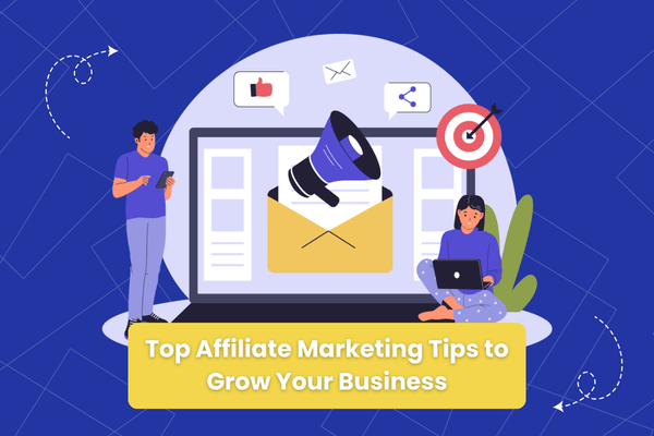 Affiliate Marketing Tips to Grow Your Business