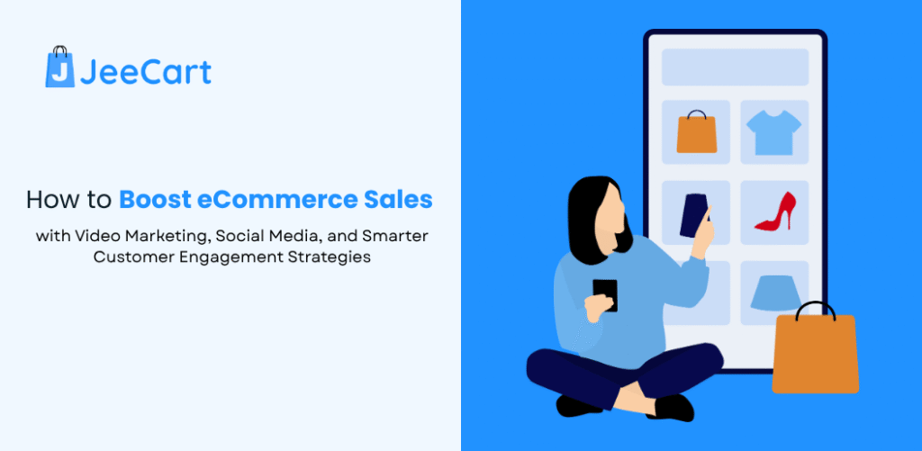ecommerce conversion strategies to increase sales using video and social media