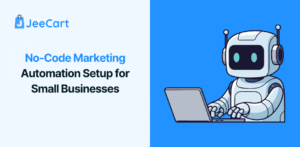 No-Code Marketing Automation Setup for Small Businesses