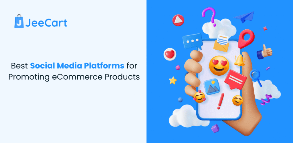 Best Social Media Platforms for Promoting eCommerce Products